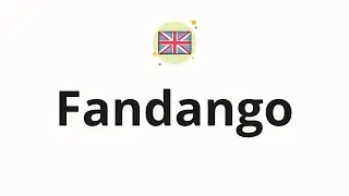 How to pronounce Fandango