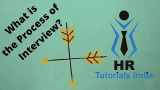 What is the Process of an Interview? | Process of Interview | HR Tutorials India | Interview Process