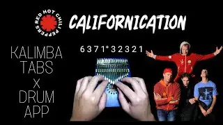 CALIFORNICATION - Red Hot Chili Peppers | KALIMBA x Drum APP cover with tabs