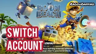 How to Switch Another Account on Boom Beach