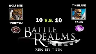 WEREWOLF (Wolf Bite) vs RONIN (Yin Blade) 10v10- Battle Realms Zen Edition HD