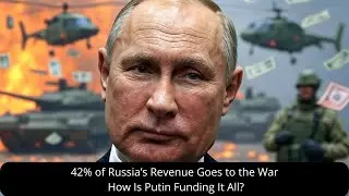 42% of Russia&rsquo;s Revenue Goes to the War?