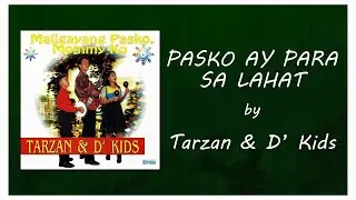 PASKO AY PARA SA LAHAT - Tarzan & D' Kids (Lyric Video) OPM Christmas