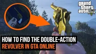 How To Find The Double-Action Revolver In GTA Online