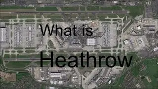 What is London Heathrow - Airports Explained