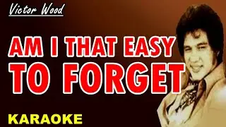AM I THAT EASY TO FORGET - Victor Wood (Karaoke)