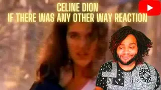 Celine Dion If There Was Any Other Way Reaction version1