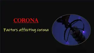 Lecture-4 Factors affecting CORONA || Corona Discharge
