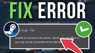 How To Fix Steam Error Code -118 Or -138 - Full Tutorial