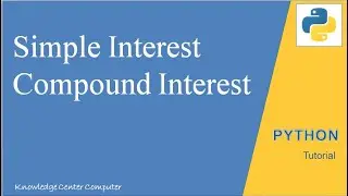 Python Program to Calculate Simple Interest | Compound Interest  - Programming in Hindi