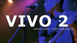 VIVO 2 (versi&oacute;n corta - canciones nuevas) EL &Uacute;LTIMO TIGRE BLANDO. (full &aacute;lbum) 2023.