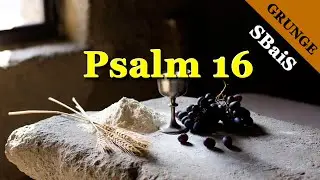 Psalm 16 as a Song - Grunge - NIV
