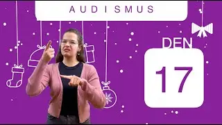 ADVENTN&Iacute; KALEND&Aacute;Ř 17.D&Iacute;L: AUDISMUS