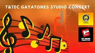 T&TEC Gayatones Studio Concert