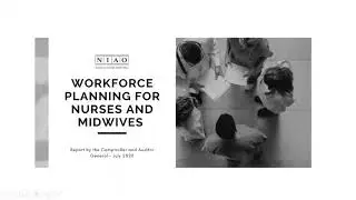 Workforce planning for nurses and midwives - NIAO Report Video