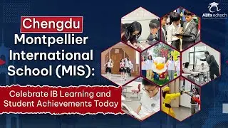 Chengdu Montpellier International School (MIS) Celebrate IB Learning and Student Achievements Today