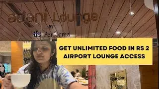 Unlimited food in just Rs 2 !!!! Mumbai International Airport | Adani business lounge #airportlounge