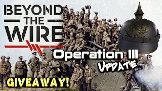 Beyond The Wire's Operation III UPDATE & GIVEAWAY!