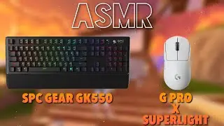 SPC gear GK550 (kailh blue switches) and Logitech g pro x superlight ASMR