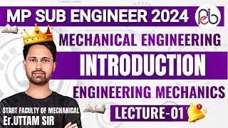 MP SUB ENGINEER 2024 | Mechanical | Engineering Mechanics-01/UTTAM BATCH 🔥Sub Engineer Vacancy 2024🔥
