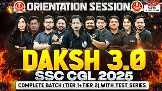 ORIENTATION SESSION | SSC CGL 2025 | DAKSH 3.0 BATCH | COMPLETE BATCH WITH TEST SERIES | SSC WALLAH