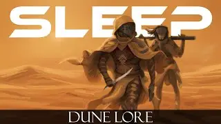 The Fremen | Dune Lore To Sleep To