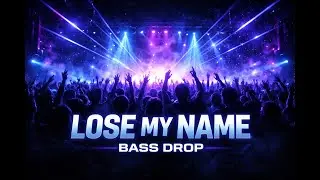 Lose My Name 🔥 | DARK EDM BASS DROP | Rave & Club Anthem