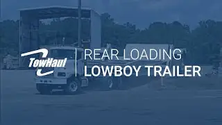 TowHaul Rear-Loading Lowboy Trailer
