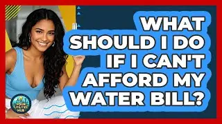 What Should I Do If I Can't Afford My Water Bill? - Your Utilities Hub