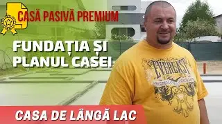 Casa de langa lac | Fundația, planul casei