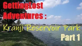 GettingLost Adventures : Kranji Reservoir Park. One of the lesser known reservoirs in Singapore