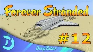 Minecraft Modded - Forever Stranded EP-12 - Demolition Day @DerpTater