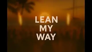 🎵 LEAN MY WAY (Official) &ndash; Mixify