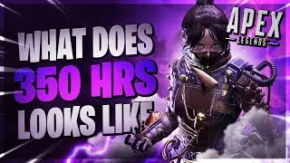 What 350hrs of Apex Legends Looks Like