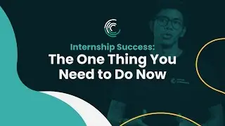 Internship Success: The One Thing You Need to Do Now