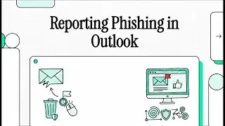 Reporting Phishing in Outlook