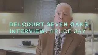 Belcourt Seven Oaks - Interview with Bruce Jay