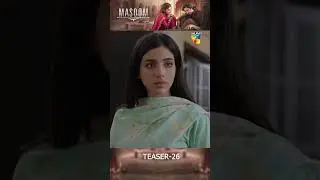 Masoom Ep 26 Teaser #shorts #humtv #pakistanidrama #masoom #teaser