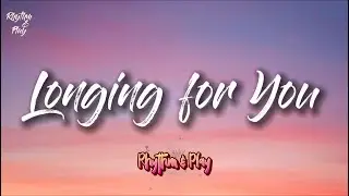 Rhythm & Play - Longing for You (Official Song Lyrics)