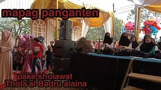 JEMPUT PANGANTEN DENGAN SHOLAWAT THOLA'AL BADRU ALAIKA