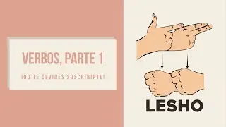 VERBOS PARTE 1 EN LESHO