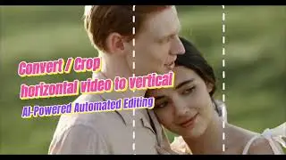 How to using AI-powered tool to convert horizontal video to vertical