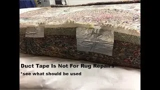 Oriental Rug Repair...Don't Use Duct Tape