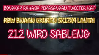 FORMASI  TWEETER RBW UKURAN 5X17X4 LANTAI  KAPAK NAGA GENI 212 WIROSABLENG