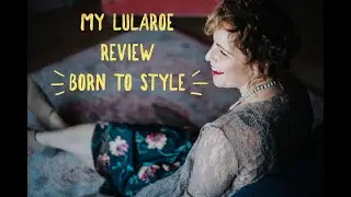 LuLaRoe Review Born to Style!