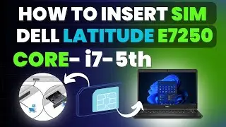 How to Insert Sim in Any Dell Laptop| Dell Latitude E7250 | Step by Step Guide |  2025