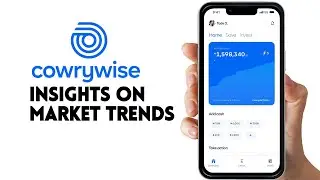 Best Cowrywise Insights on Market Trends In Nigeria