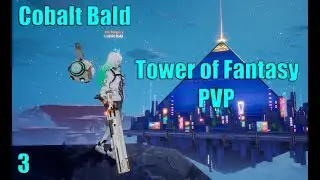 Tower of Fantasy PVP Apex League - Cobalt Bald - Scrublord to Grand Marshal - 3