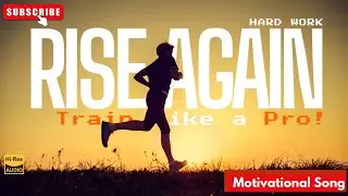 Rise Again &ndash; Powerful Motivational Song | Inspiring Lyrics for Success & Hope