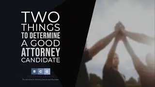 Two Things to Determine a Good Attorney Candidate